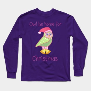 Cute owl wearing Santa hat Christmas shirt “Owl be home for Christmas” Long Sleeve T-Shirt